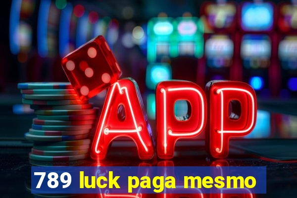 789 luck paga mesmo